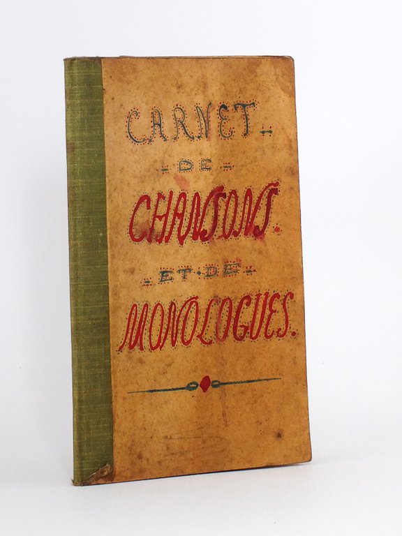 Carnet de Chansons et de Monologues [ Manuscrit commencé le …