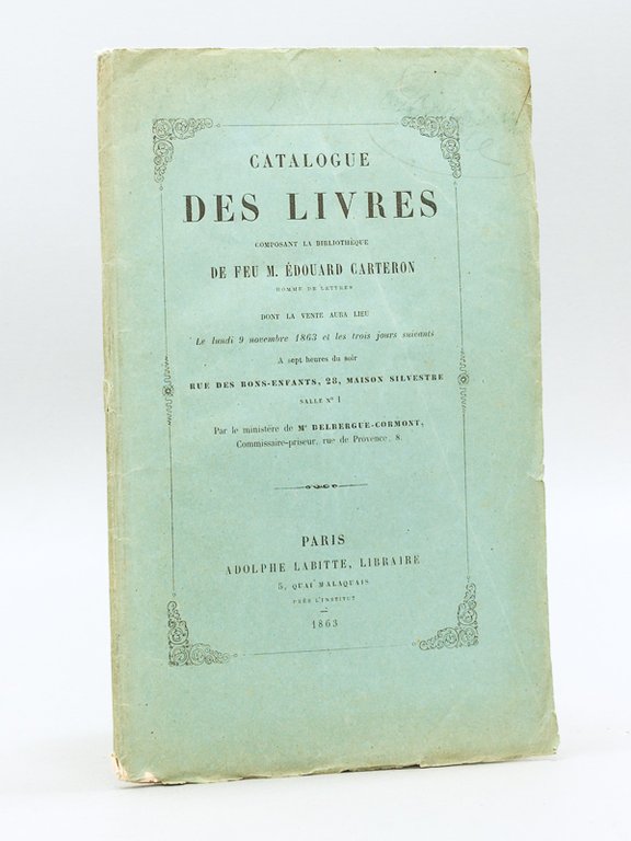 Catalogue des Livres composant la Bibliothèque de feu M. Edouard …