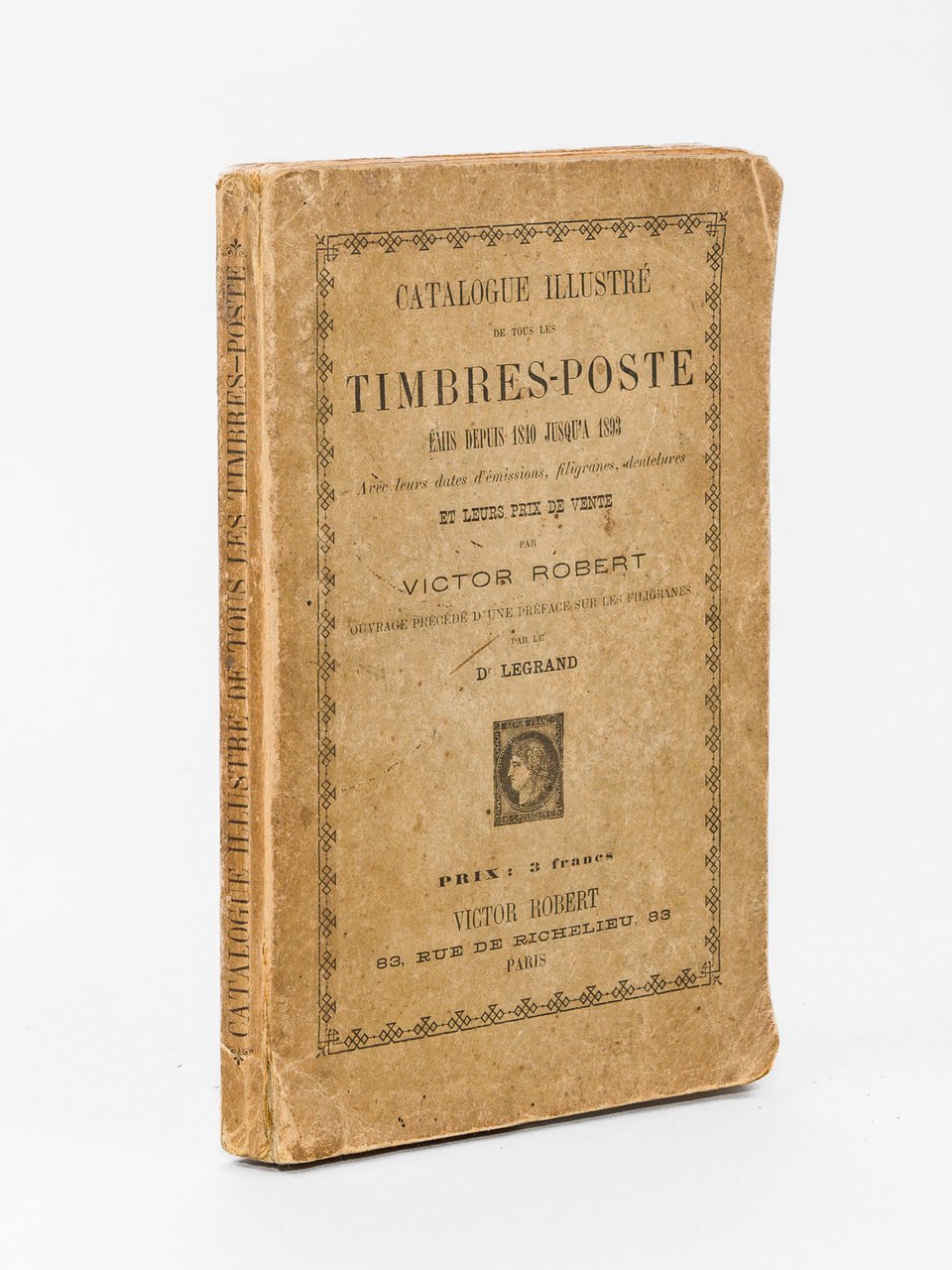 Catalogue illustré de tous les Timbres-Poste émis depuis 1840 jusqu'en …