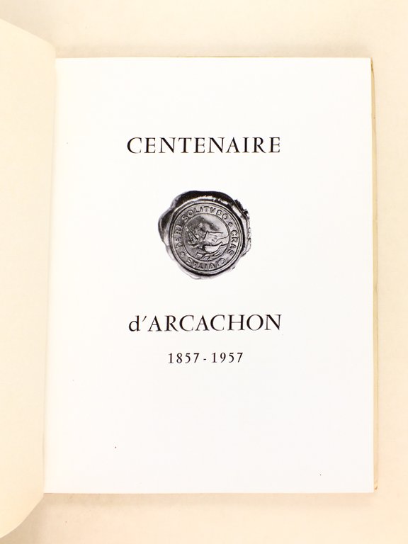 Centenaire d'Arcachon 1857-1957