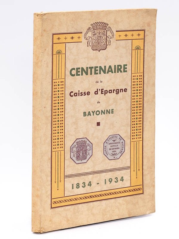 Centenaire de la Caisse d'épargne de Bayonne , 1834 - …