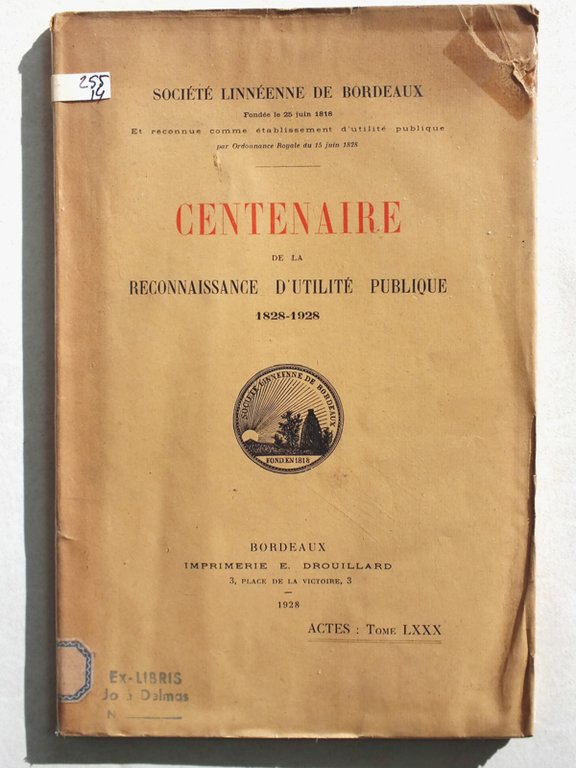 Centenaire de la Reconnaissance d'Utilité Publique 1828-1928. Société Linnéenne de …