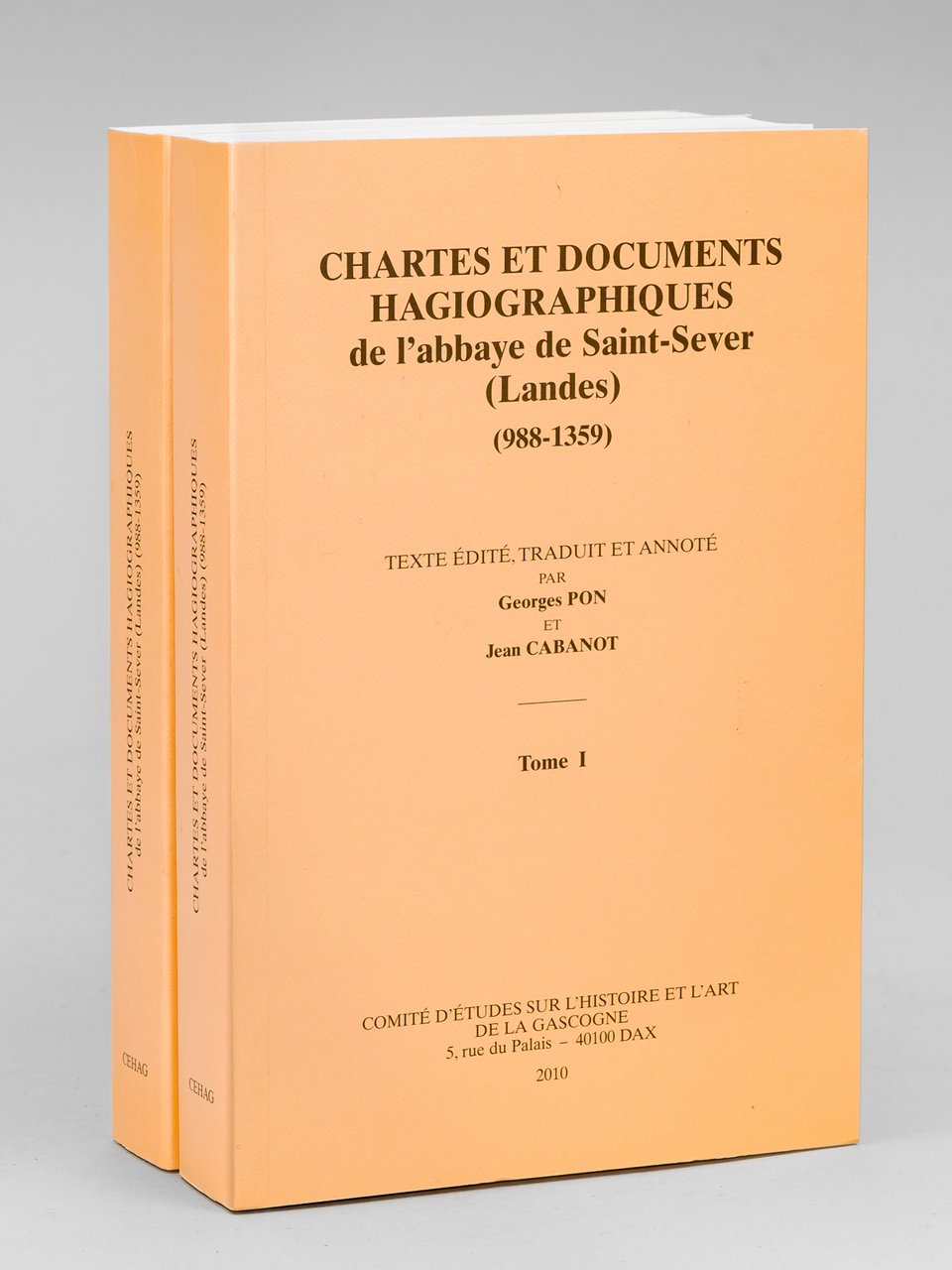 Chartes et Documents hagiographiques de l'abbaye de Saint-Sever (Landes) (988-1359) …