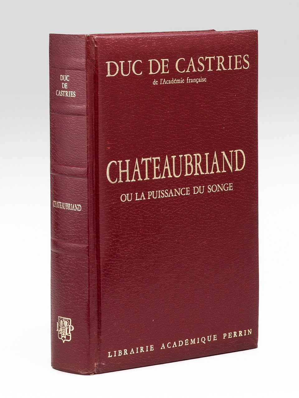 Chateaubriand ou la puissance du songe [ Livre signé par …
