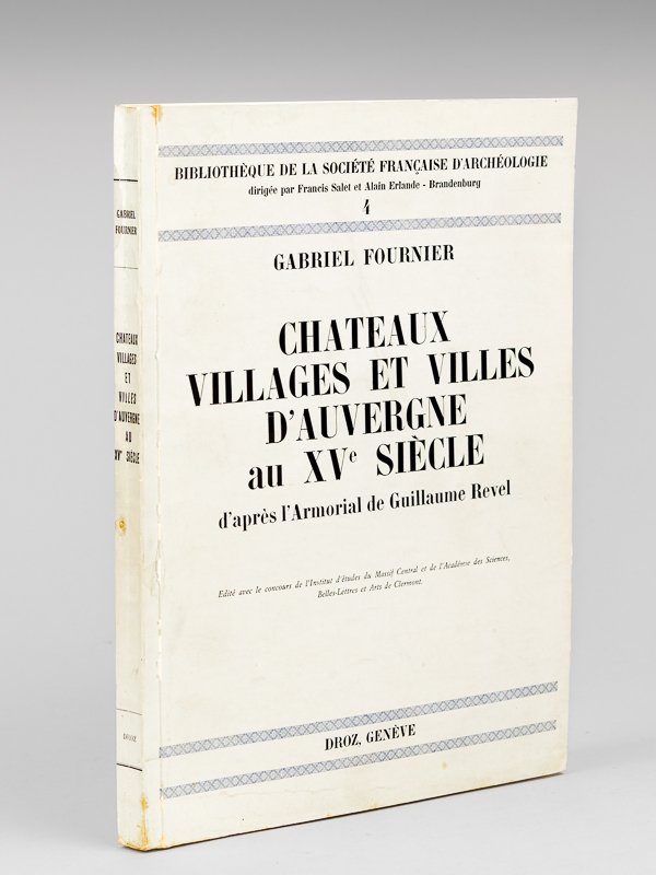 Châteaux, villages et villes d'Auvergne au XVe siècle d'après l'Armorial …