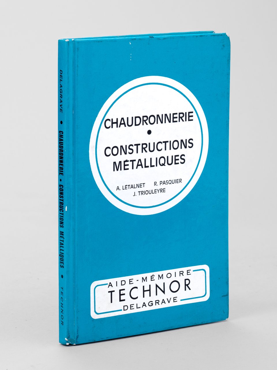 Chaudronnerie, Constructions métalliques ( Aide-mémoire Technor )