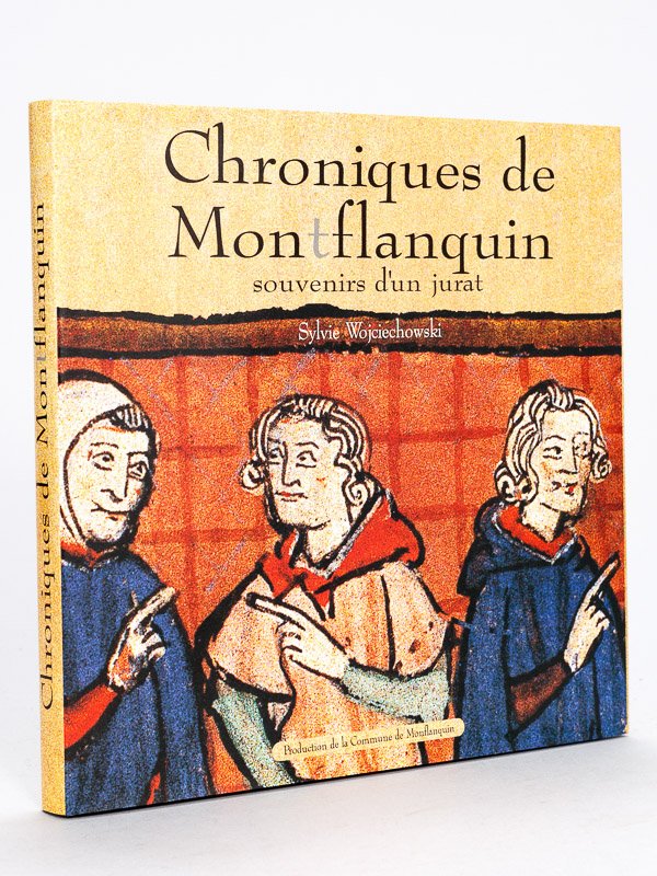 Chroniques de Montflanquin. Souvenirs d'un Jurat.