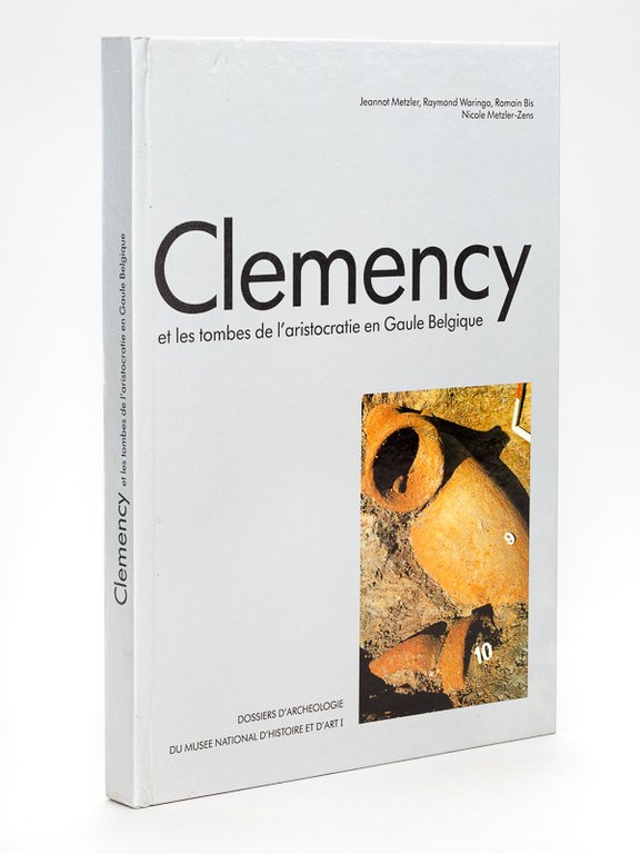 Clemency et les tombes de l'aristocratie en Gaule Belgique