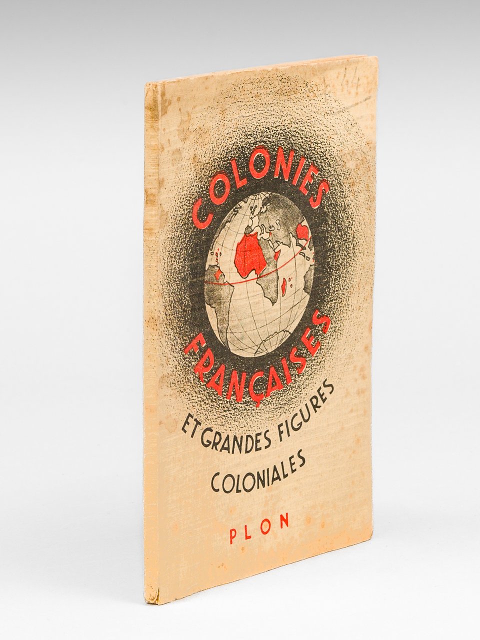 Colonies Françaises et Grandes Figures Coloniales [ Catalogue de la …