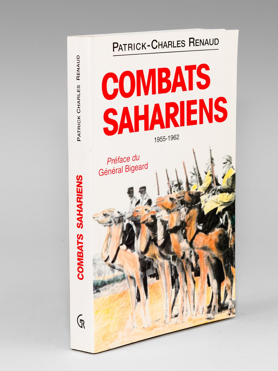 Combats sahariens 1955-1962 - Sahara Algérien, Atlas saharien, Mauritanie, Sahara …