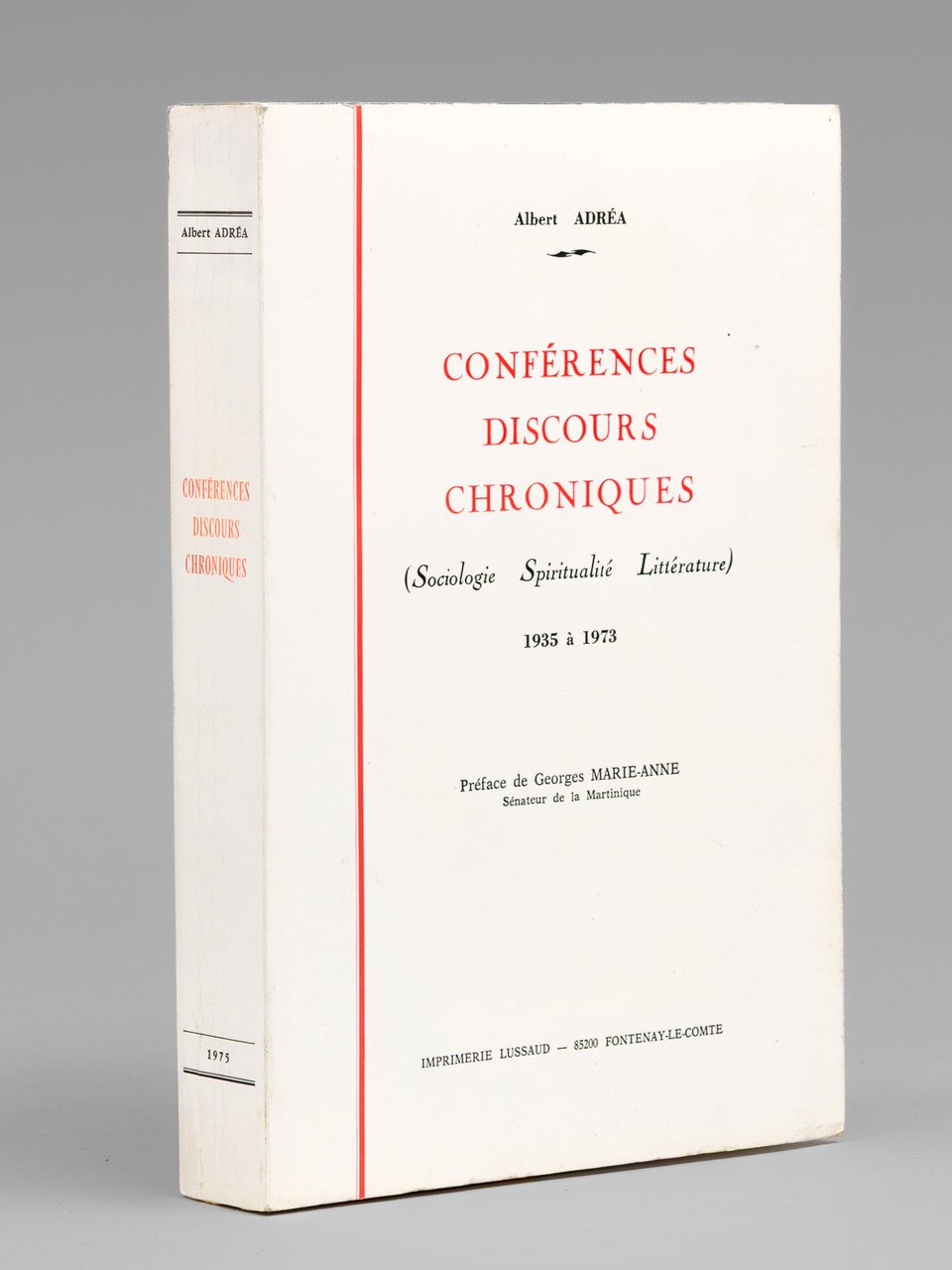 Conférences, Discours, Chroniques (Sociologie Spiritualité Littérature) 1935 à 1973 [ …