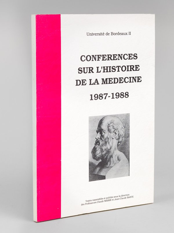 Conférences sur l'Histoire de la Médecine 1987-1988. Université de Bordeaux …