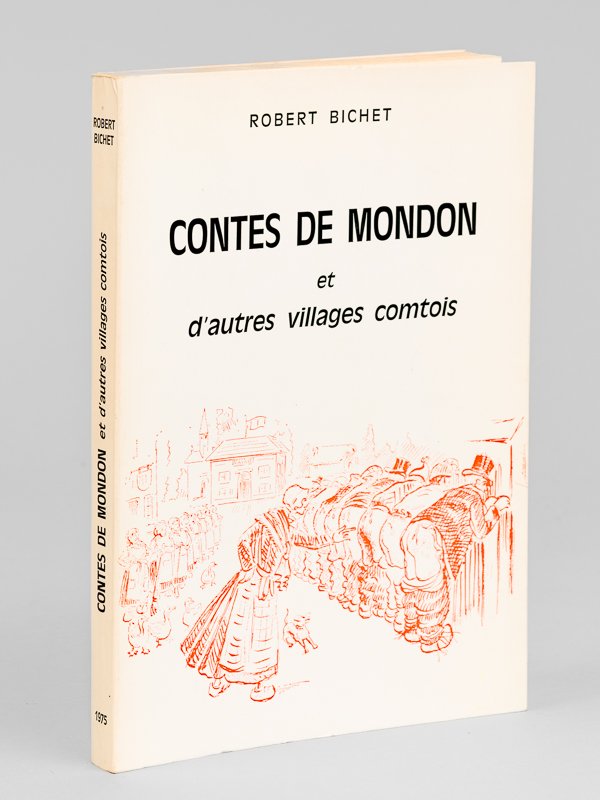 Contes de Mondon et d'autres villages comtois [ Edition originale …
