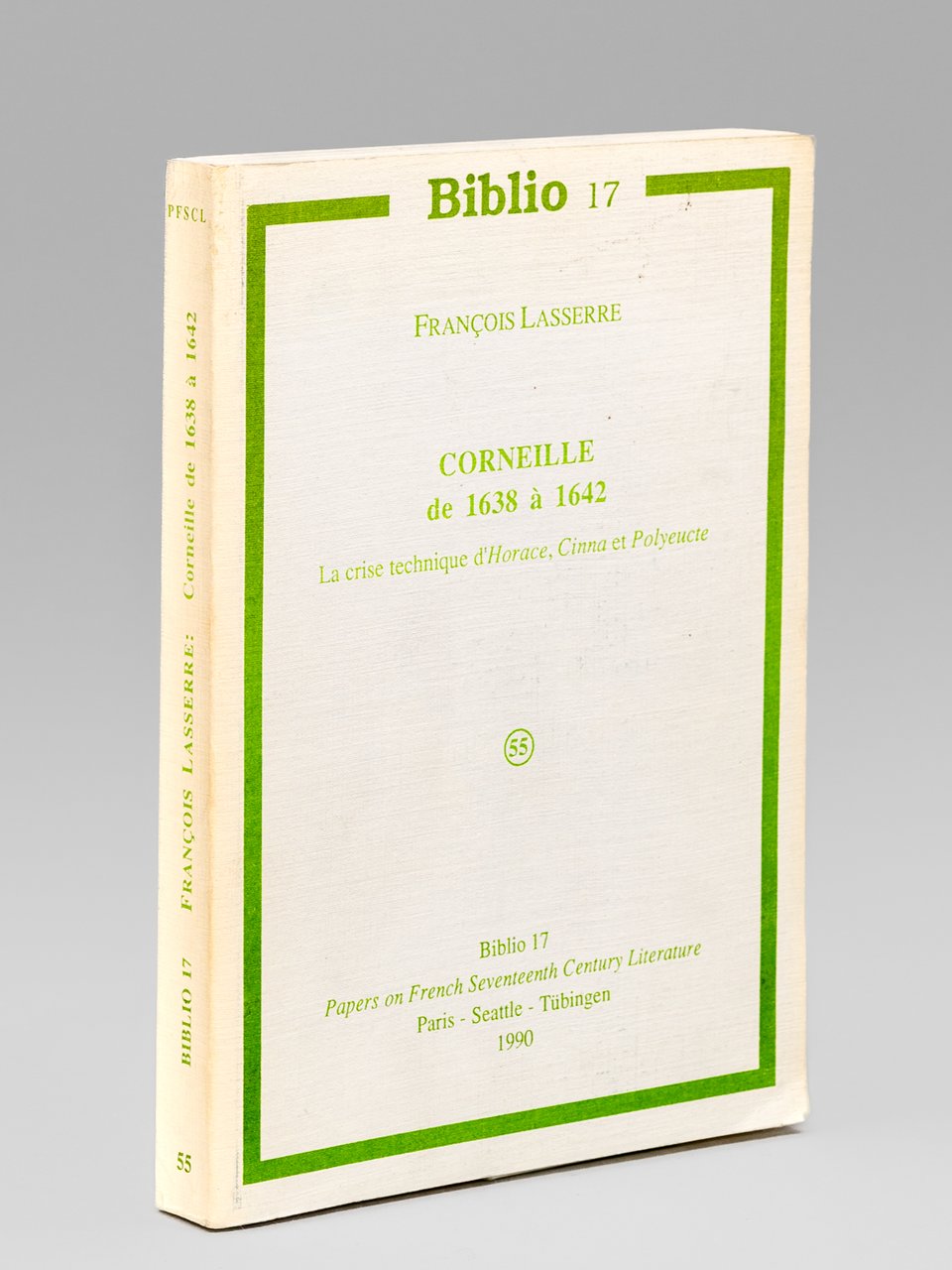 Corneille de 1638 à 1642. La crise technique d'Horace, Cinna …