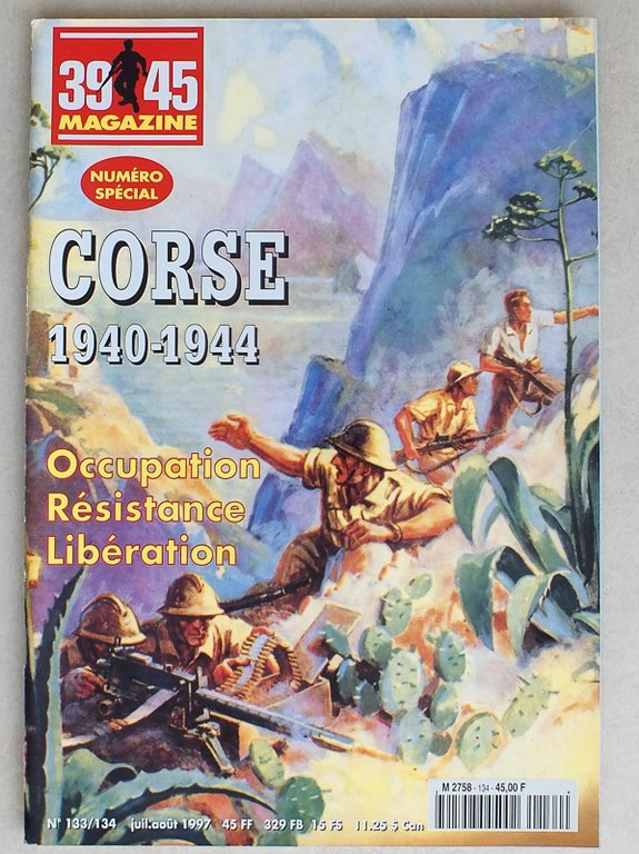 Corse 1940-1944 - Occupation, Résistance, Libération [ 39-45 Magazine, numéro …