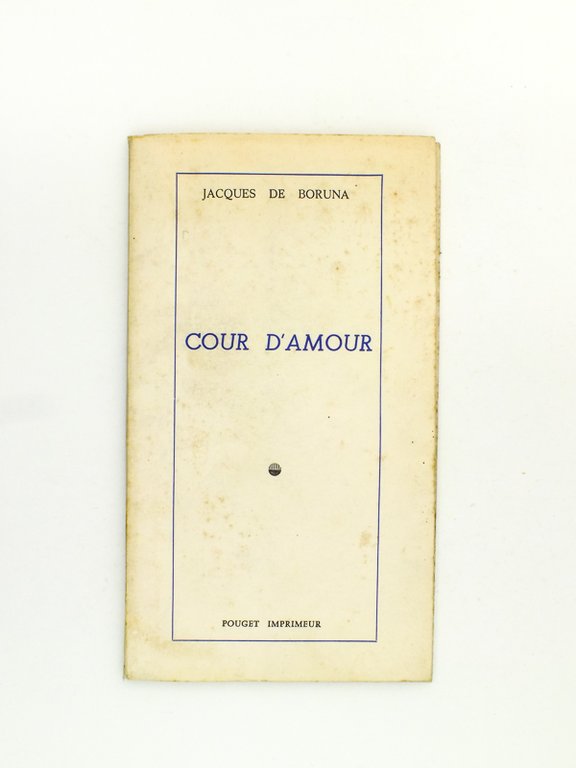 Cour d'Amour ( exemplaire dédicacé par l'auteur )