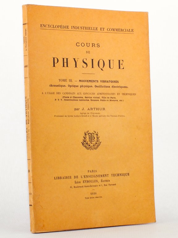 Cours de Physique : Tome III. Mouvements vibratoires (Acoustique, Optique …