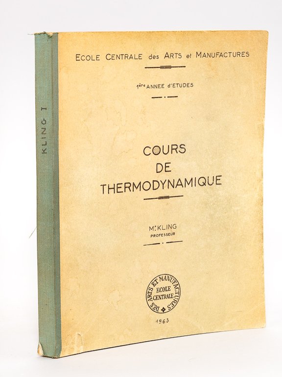 Cours de Thermodynamique. Ecole centrale des Arts & Manufactures, 1ere …