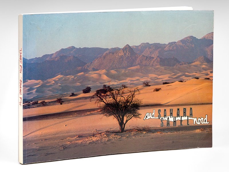 De l'Atlantique à l'Ennedi. Sahara Sahel Sud Nord.