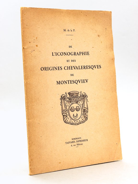 De l'Iconographie et des Origines Chevaleresques de Montesquieu [ Edition …