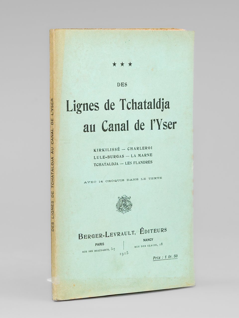Des Lignes de Tchataldja au Canal de l'Yser. Kirkilissé - …