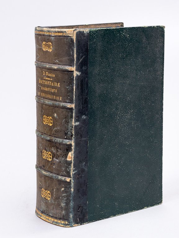 Dictionnaire Biographique et Bibliographique, Alphabétique et Méthodique, des hommes les …