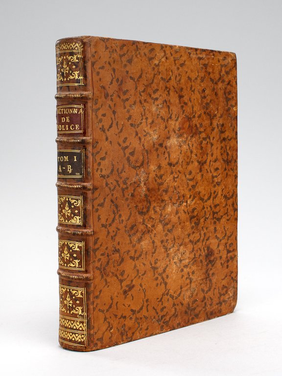 Dictionnaire Universel de Police (Tome Premier : A - B). …