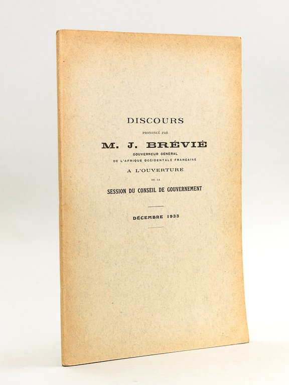 Discours prononcé par M. J. Brévié Gouverneur Général de l'Afrique …