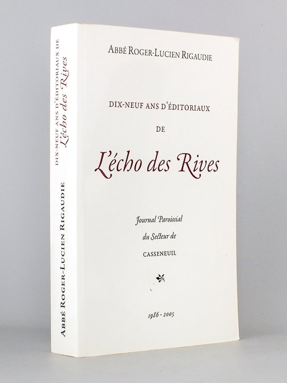 Dix-neuf ans d'éditoriaux de L'écho des Rives , Journal Paroissial …