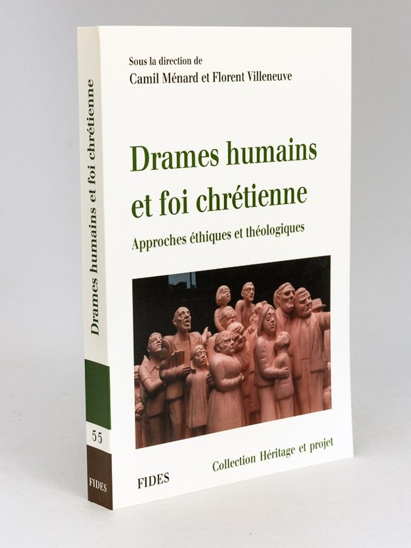 Drames humains et foi chrétienne. Approches éthiques et théologiques.