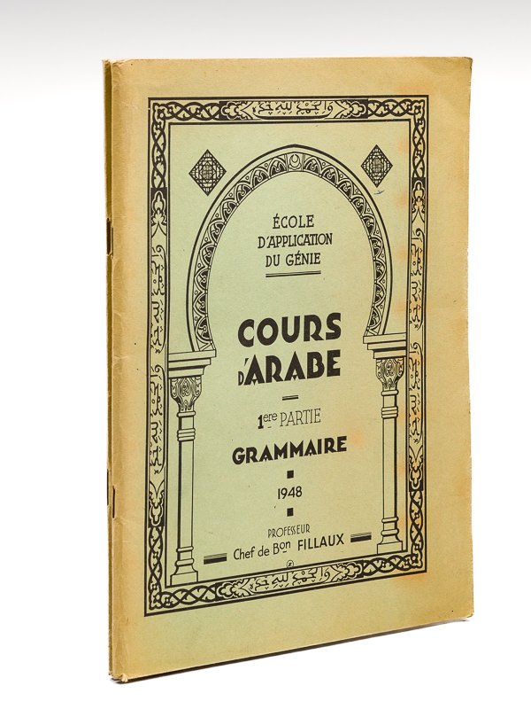 Ecole d'Application du Génie. Cours d'Arabe. 1ere partie : Grammaire …