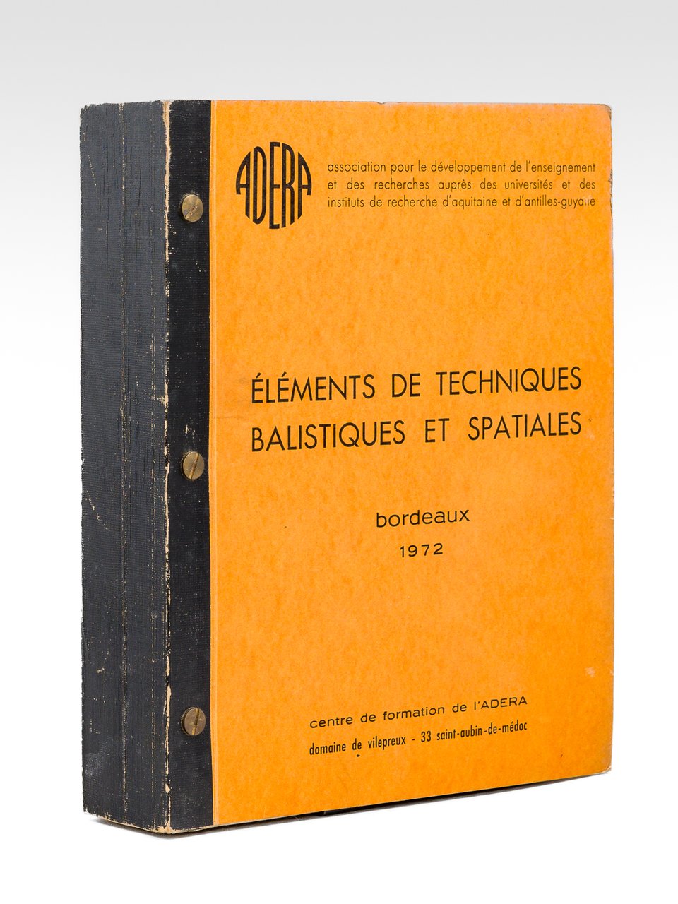 Eléments de Techniques Balistiques et Spatiales. Bordeaux 1972