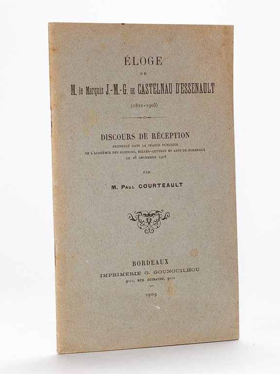 Eloge de M. le Marquis J.-M.G. de Castelnau d'Essenault (1822-1905) …