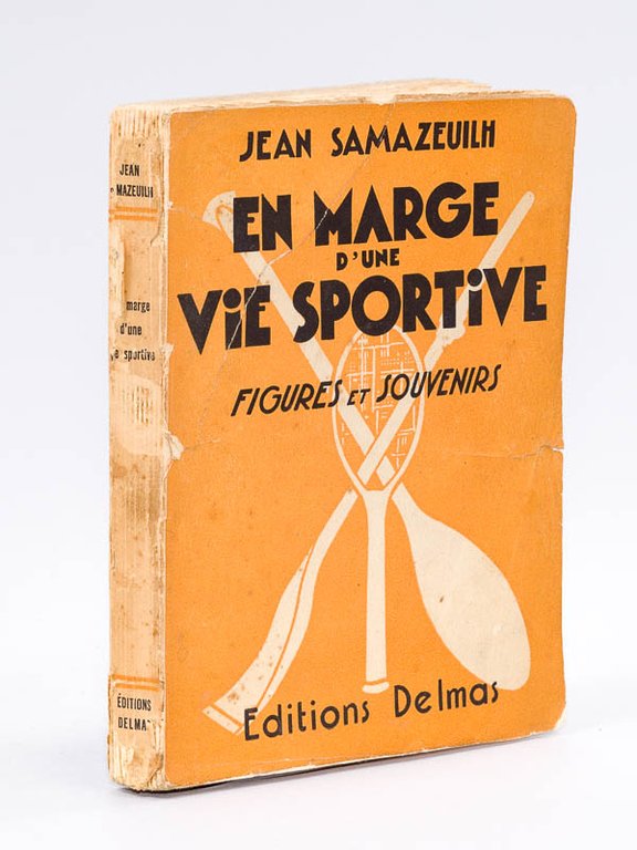 En marge d'une vie sportive. Figures et Souvenirs [ Livre …
