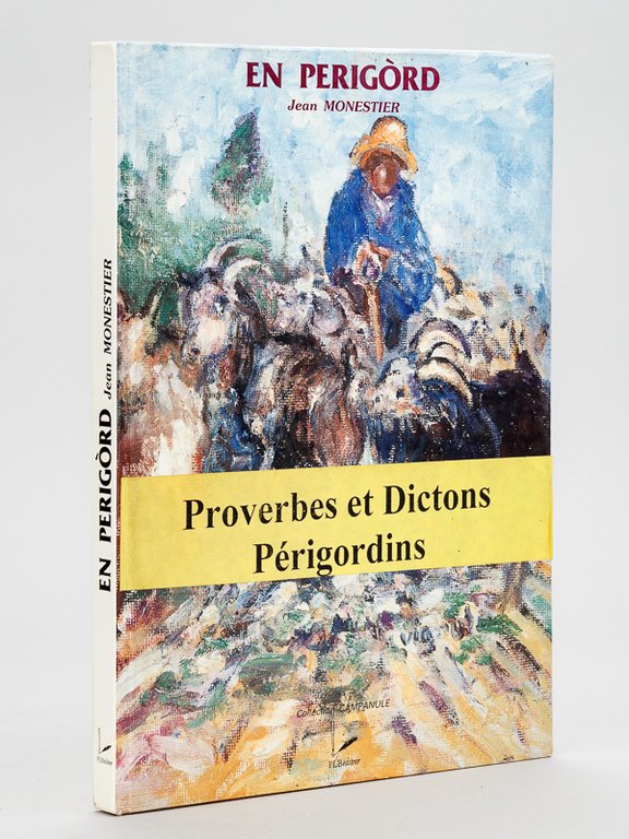 En Perigord. [ Proverbes et Dictons Périgordins ] [ Edition …