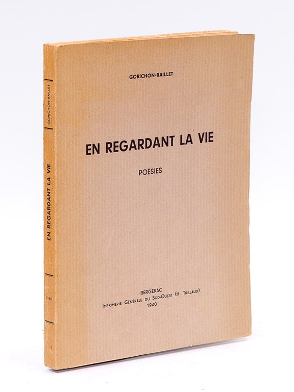 En regardant la Vie. Poésies [ Livre dédicacé par l'auteur …