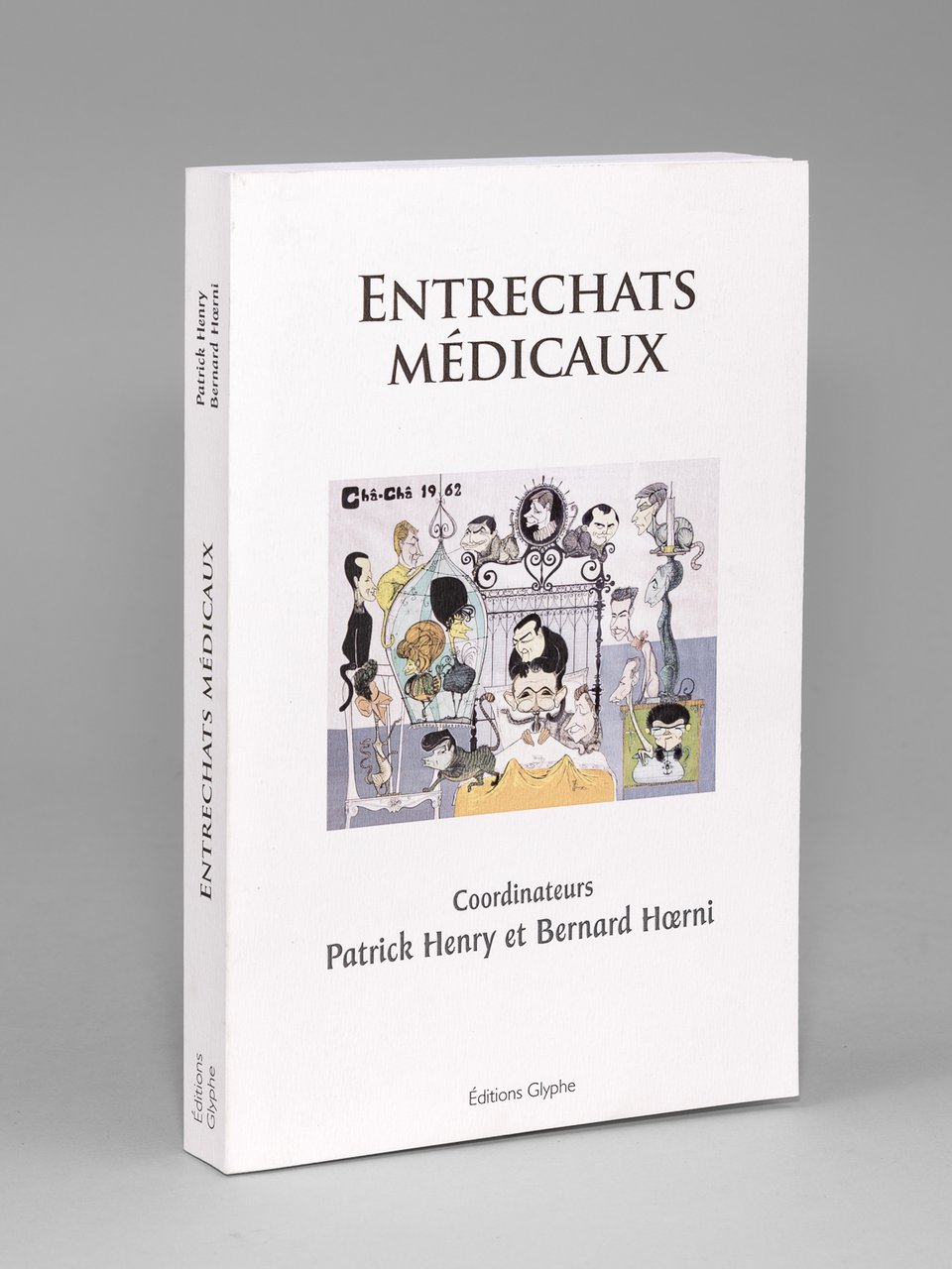 Entrechats médicaux - un demi-siècle de médecine. La promotion 1962 …