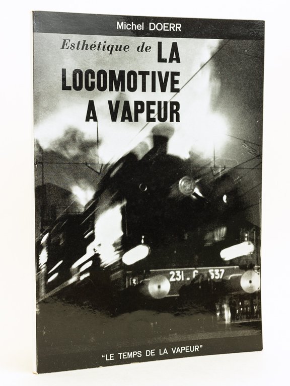 Esthétique de la locomotive à vapeur [ Livre dédicacé par …