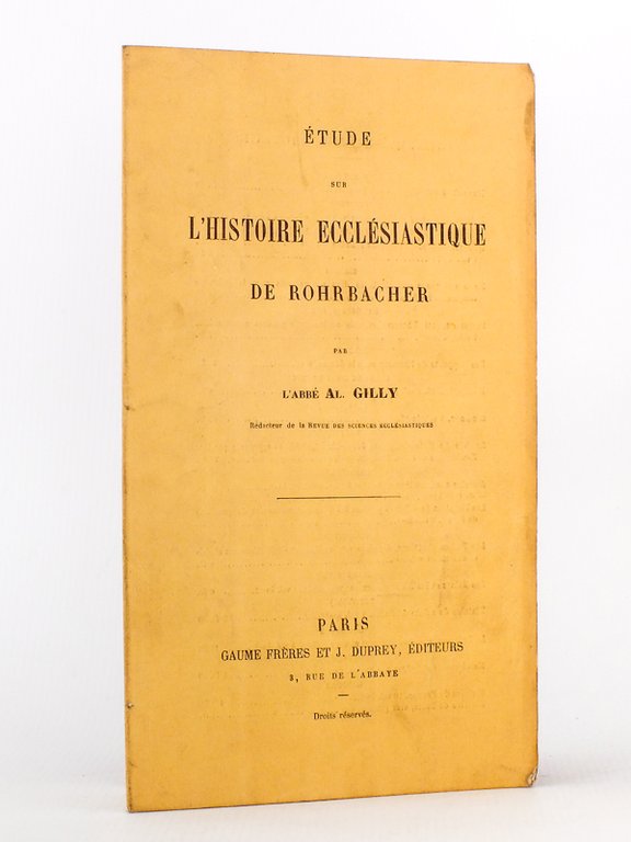 Etude sur l'Histoire Ecclésiastique de Rohrbacher.