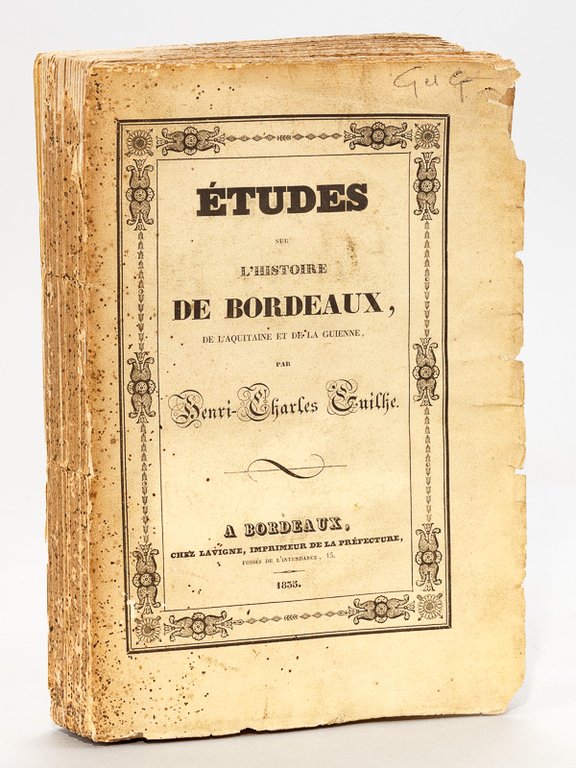 Etudes sur l'histoire de Bordeaux, de l'Aquitaine et de la …