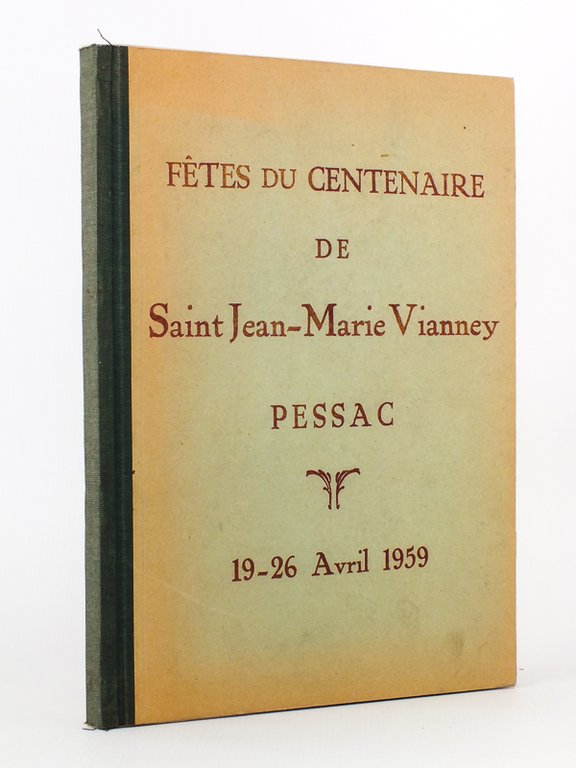 Fêtes du Centenaire de Saint Jean-Marie Vianney. Pessac. 19-26 Avril …