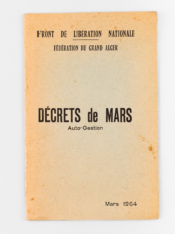 Front de Libération Nationale ; Fédération du Grand Alger. Décrets …