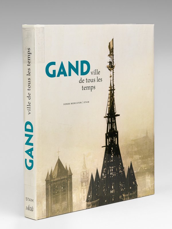 Gand ; Ville de tous les Temps