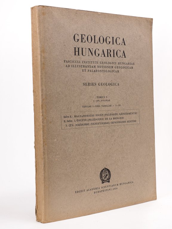 Geologica Hungarica. Fasciculi Instituti Geologici Hungariae. Series Geologica. Tomus 9 …
