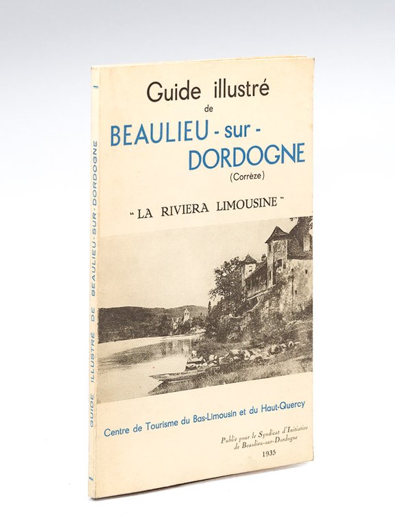 Guide illustré de Beaulieu-sur-Dordogne. "La Riviera Limousine" [ Livre dédicacé …