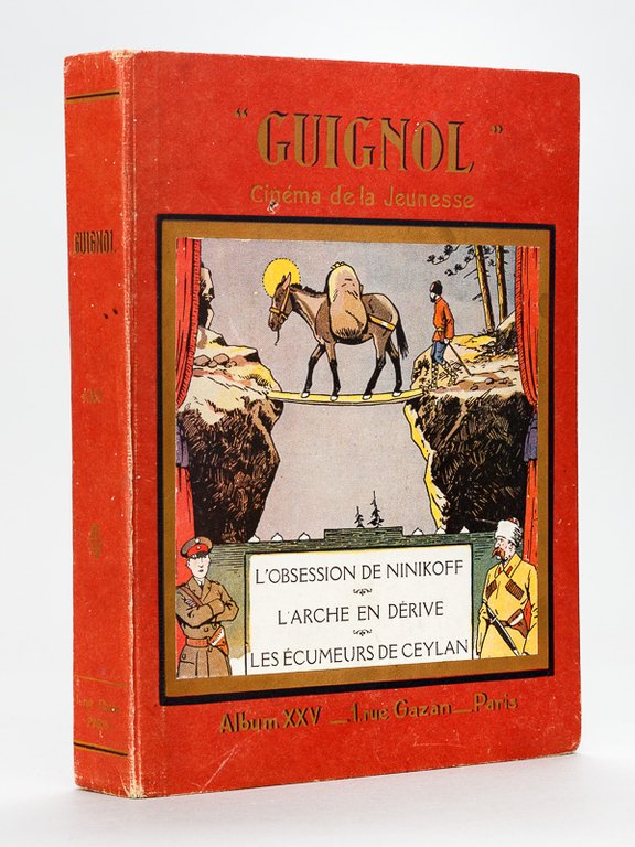 Guignol. Album XXV. Trois romans complets : L'Obsession de Ninikoff …
