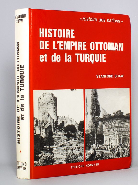 Histoire de l'Empire Ottoman et de la Turquie - Tome …