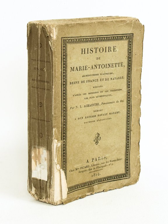 Histoire de Marie-Antoinette, Archiduchesse d'Autriche, Reine de France et de …