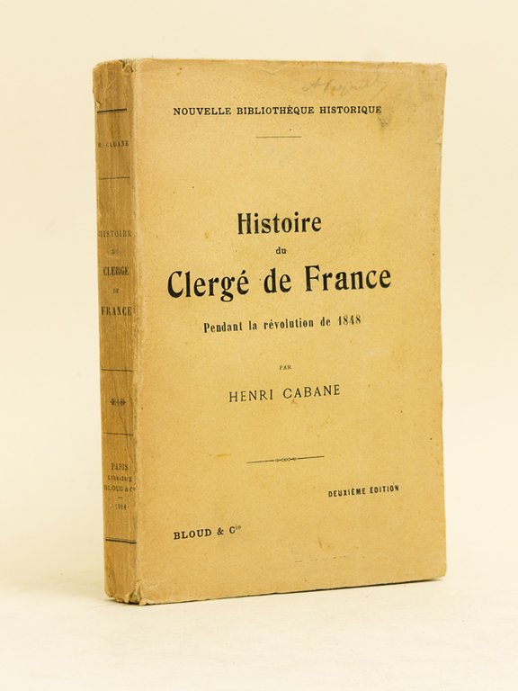 Histoire du Clergé de France pendant la Révolution de 1848. …