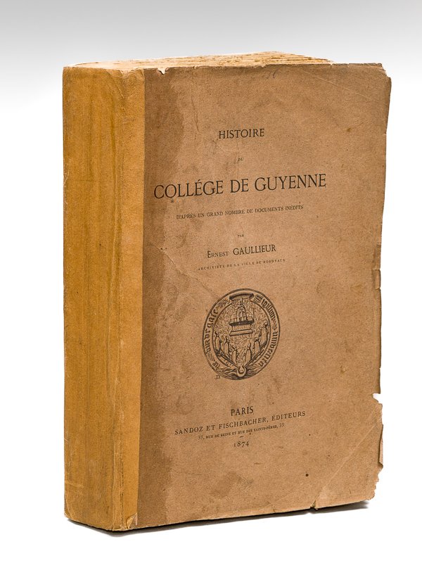 Histoire du Collège de Guyenne, d'après un grand nombre de …